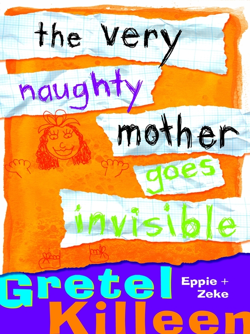 Title details for The Very Naughty Mother Goes Invisible by Gretel Killeen - Wait list